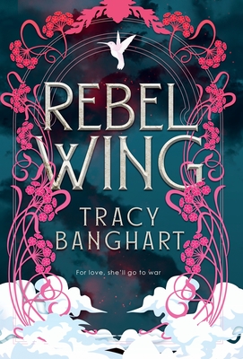 Rebel Wing - Tracy Banghart