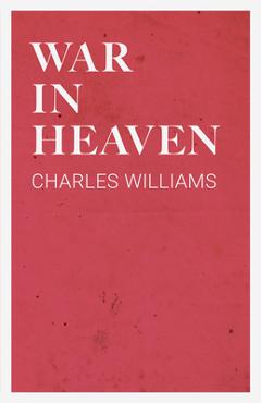 Coperta cărții 'War in Heaven - Charles Williams'