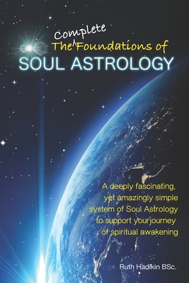 Coperta cărții 'The Complete Foundations of Soul Astrology - Ruth Hadikin'