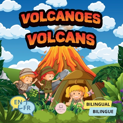 Volcanoes for Bilingual Kids│Volcans pour enfants bilingues: Children's science book to learn everything about them│Livre scientifique pou - Samuel John