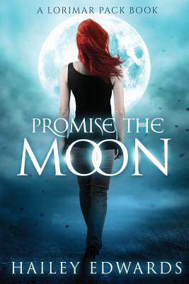 Promise the Moon - Hailey Edwards