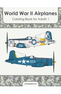 Coperta cărții 'World War II Airplanes Coloring Book for Adults 1 - Nick Snels'