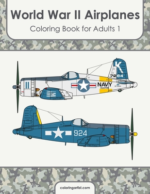 Coperta cărții 'World War II Airplanes Coloring Book for Adults 1 - Nick Snels'