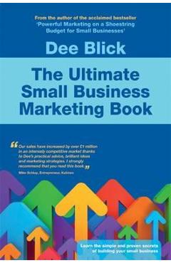 Poza produsului The Ultimate Small Business Marketing Book - Dee Blick