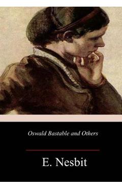 Poza produsului Oswald Bastable and Others - Edith Nesbit