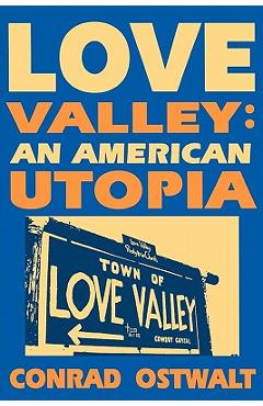 Coperta cărții 'Love Valley: An American Utopia - Conrad Ostwalt'