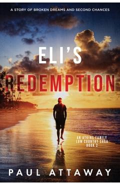 Coperta cărții 'Eli's Redemption: A Story of Broken Dreams and Second Chances - Paul Attaway'