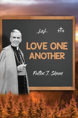 Coperta cărții 'Love One Another - Fulton J. Sheen'