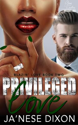 Privileged Love: A Bwwm Romance - Ja'nese Dixon
