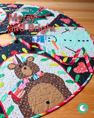 Merry and Bright Pattern and Videos: Build your quilt-making skills one step at a time - Sarah Fielke