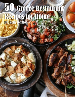 Coperta cărții '41 Greece Restaurant Recipes for Home - Kelly Johnson'