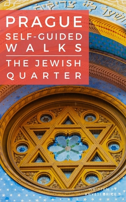 Prague Self-Guided Walks: The Jewish Quarter - Krysti Brice