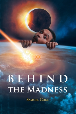 Behind the Madness - Samuel Cole