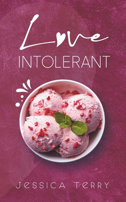 Coperta cărții 'Love Intolerant - Jessica Terry'