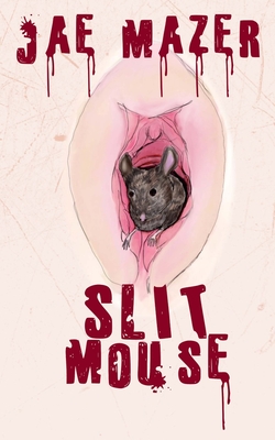 Slit Mouse - Jae Mazer