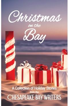 Coperta cărții 'Christmas on the Bay: A Collection of Holiday Stories from the Chesapeake Bay Writers - Narielle Living'