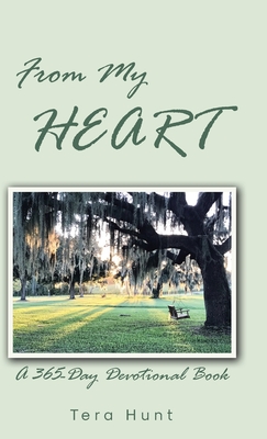 From My Heart: A 365-Day Devotional Book - Tera Hunt