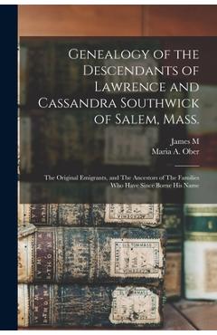 Coperta cărții 'Genealogy of the Descendants of Lawrence and Cassandra Southwick of Salem, Mass.: The Original Emigrants, and The'