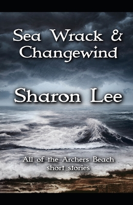 Sea Wrack and Changewind - Sharon Lee