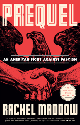 Prequel: An American Fight Against Fascism - Rachel Maddow