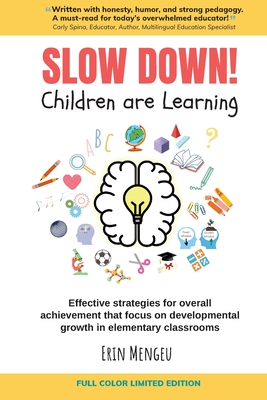Coperta cărții 'SLOW DOWN! Children are Learning: Effective strategies for overall achievement that focus on developmental growth in'