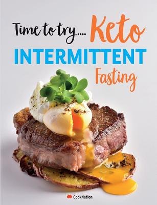 Coperta cărții 'Time to try... Keto Intermittent Fasting: Calorie counted Keto recipes for weight loss & healthy living -'