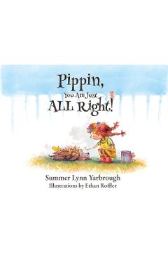 Coperta cărții 'Pippin, You Are Just ALL Right! - Summer Lynn Yarbrough'