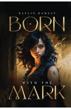 Coperta cărții 'Born With The Mark - Raylin Ramsay'