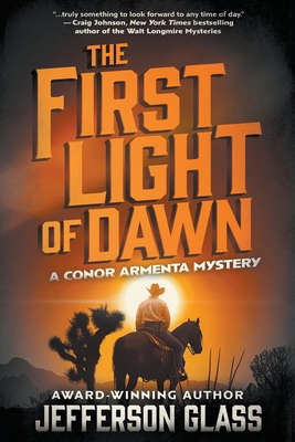 The First Light of Dawn: A Conor Armenta Western Mystery - Jefferson Glass