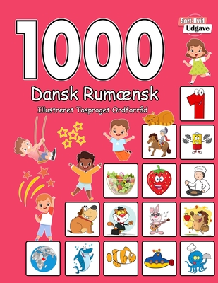 1000 Dansk Rumænsk Illustreret Tosproget Ordforråd (Sort-Hvid Udgave): Danish Romanian language learning - Laura Andersen