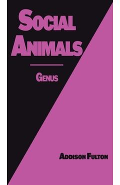 Coperta cărții 'Social Animals: Genus - Addison J. Fulton'