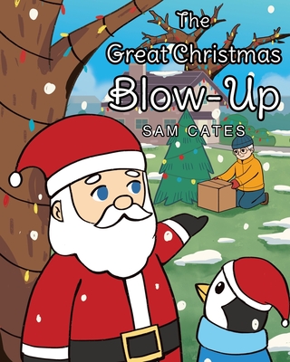 Coperta cărții 'The Great Christmas Blow-Up - Sam Cates'
