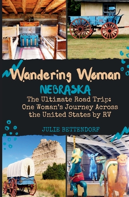 Wandering Woman: Nebraska - Julie G. Bettendorf