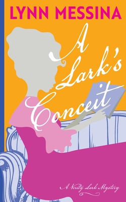 A Lark's Conceit - Lynn Messina