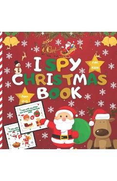 Poza produsului I spy christmas book For Kids Ages 2-5: A Fun Learning And Guessing Game Book, Great Christmas Gifts For Kids, Toddler &Preschool, Activity Book, All - Fribla Janu Press