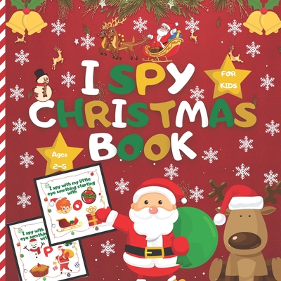 I spy christmas book For Kids Ages 2-5: A Fun Learning And Guessing Game Book, Great Christmas Gifts For Kids, Toddler &Preschool, Activity Book, All - Fribla Janu Press