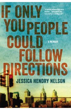 Coperta cărții 'If Only You People Could Follow Directions: A Memoir - Jessica Hendry Nelson'