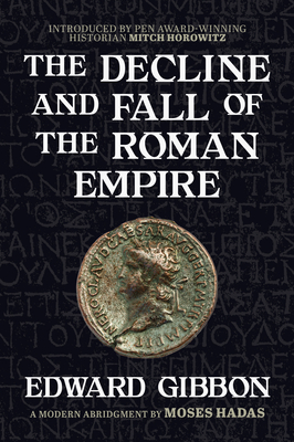 The Decline and Fall of the Roman Empire: A Modern Abridgment by Moses Hadas - Edward Gibbon