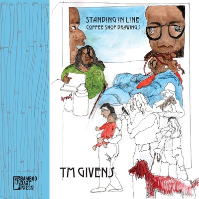 Standing in Line: Coffee Shop Drawings - Tm Givens