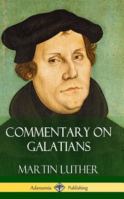 Commentary on Galatians (Hardcover) - Martin Luther