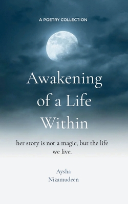 Awakening of a life within Her story is not a magic, but a life we live in - Aysha Nizamudeen