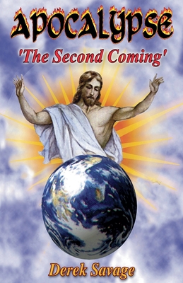 Apocalypse The Second Coming - Derek Savage