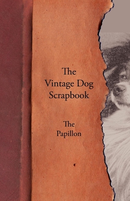 The Vintage Dog Scrapbook - The Papillon - 