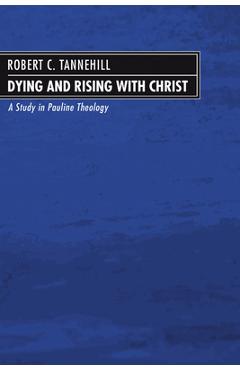 Coperta cărții 'Dying and Rising with Christ - Robert C. Tannehill'