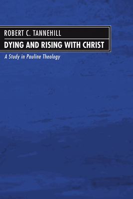 Dying and Rising with Christ - Robert C. Tannehill