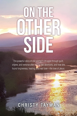 Coperta cărții 'On the Other Side: The powerful story of one woman's struggle through guilt, shame, and remorse after having two'
