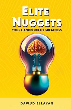 Coperta cărții 'Elite Nuggets: Your Handbook to Greatness - Dawud Ellayan'