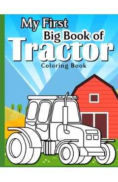 Poza produsului My First Big Tractor Coloring Book: 30 Big & Simple Images For Beginners Learning How To Color: Ages 4-8 - 