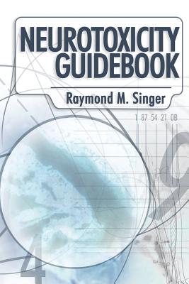 Coperta cărții 'Neurotoxicity Guidebook - Ph. D. Raymond Singer'