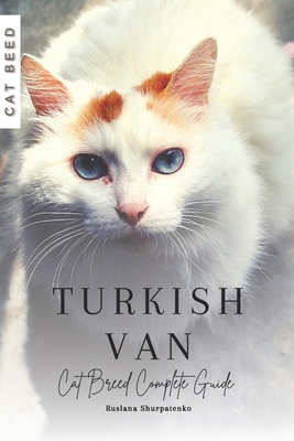 Turkish Van: Cat Breed Complete Guide - Ruslana Shurpatenko